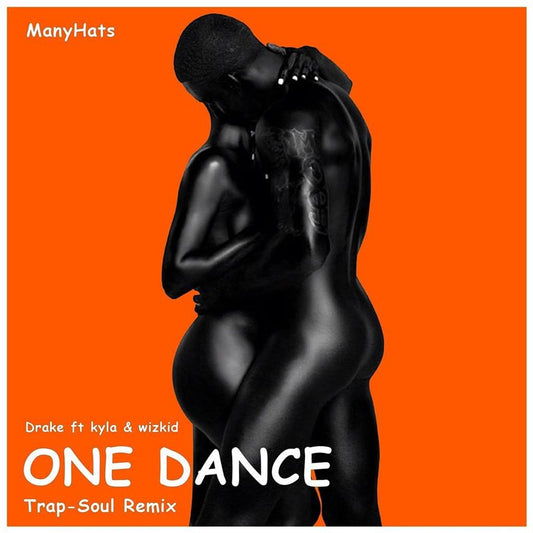 Manyhats Trap Soul remix -Drake - One Dance (ft. Wizkid Kyla