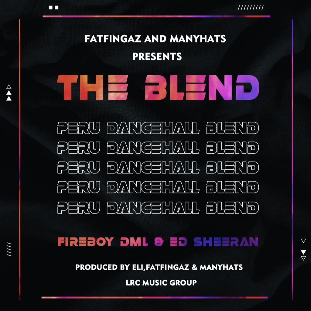 PERU -FIREBOY DML & ED SHEERAN (DANCEHALL BLEND).