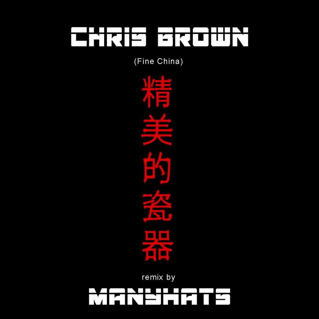 Chris Brown Fine china remix by Manyhats