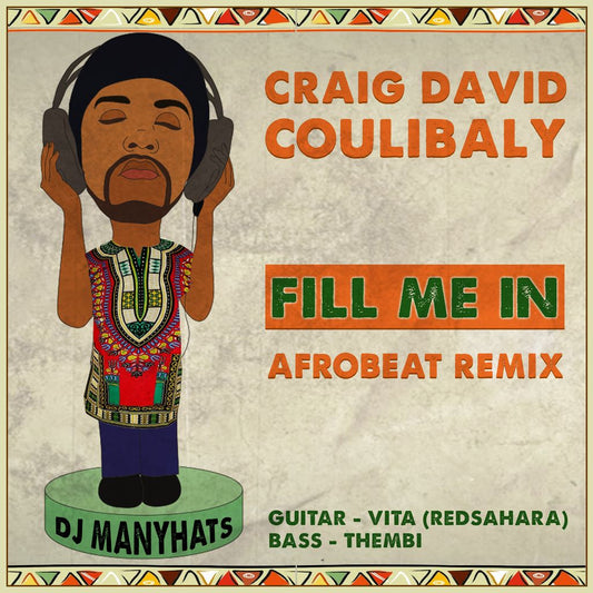 Craig David - Fill me in (Dj Manyhats AfroBeat)