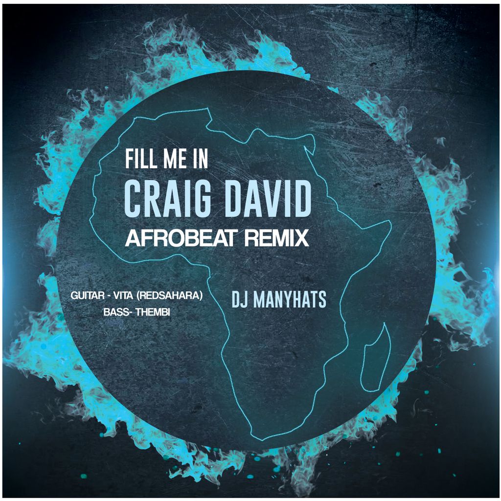 Dj Manyhats Ft Craig David – FILL ME IN (Alternative Afrobea