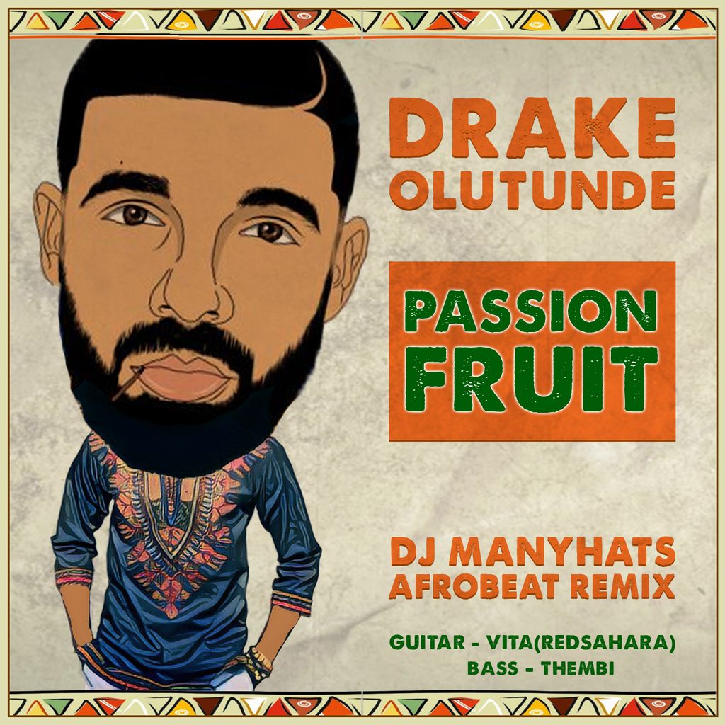 DJ MANYHATS FT DRAKE - PASSIONFRUIT (AFROBEAT REMIX) WITHOUT
