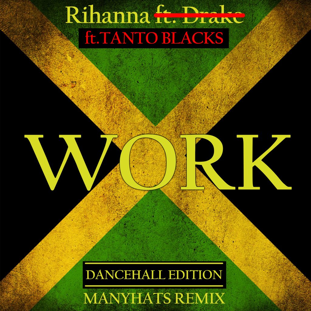 RIHANNA FT TANTO BLACKS - WORKS (MANYHATS REMIX)