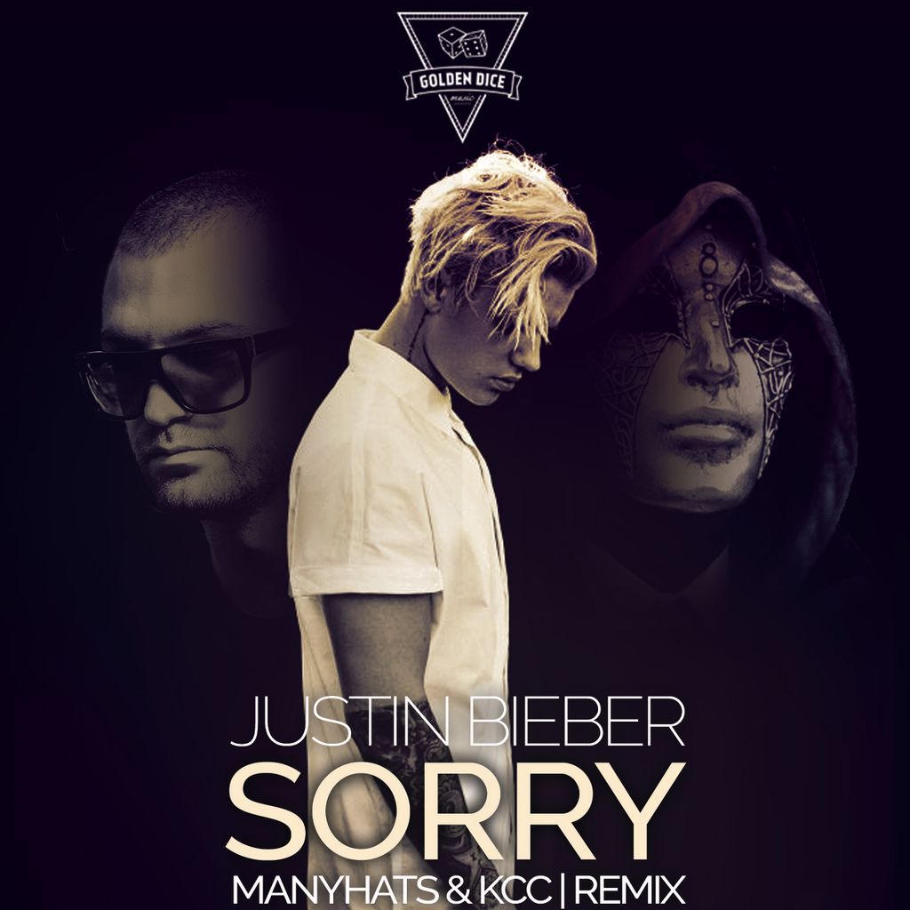JUSTIN BIEBER - SORRY REMIX MANYHATS AND KCC REMIX