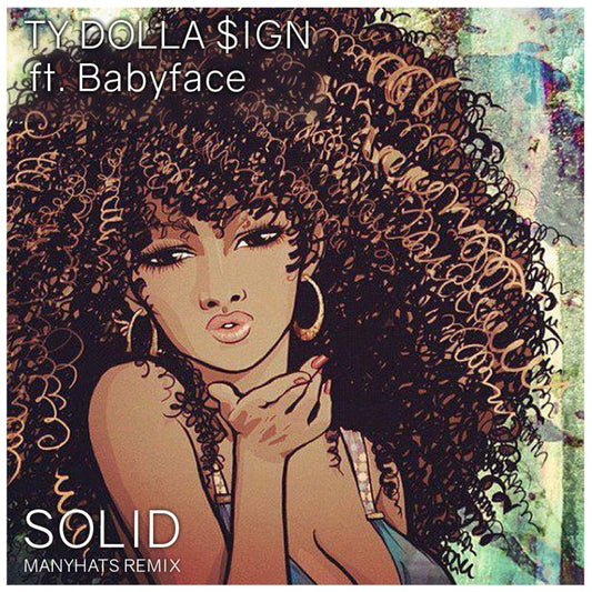 TY DOLLA IGN - SOLID FT. BABYFACE MANYHATS REMIX